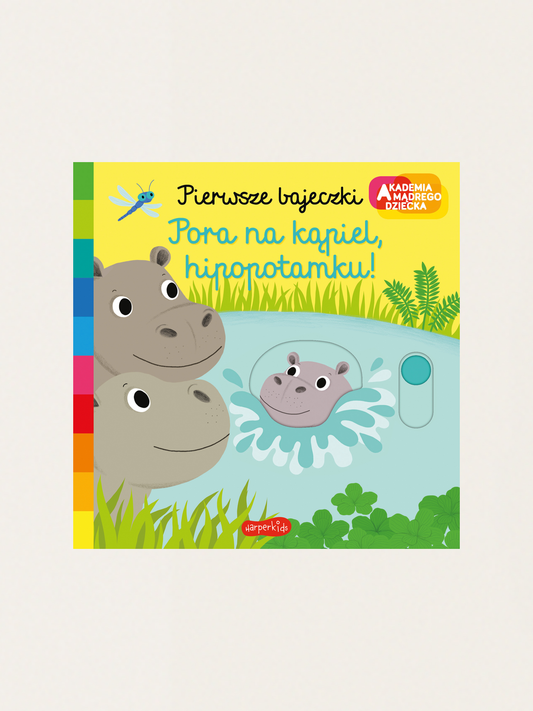 Akademia mądrego dziecka. Pora na kąpiel, hipopotamku!
