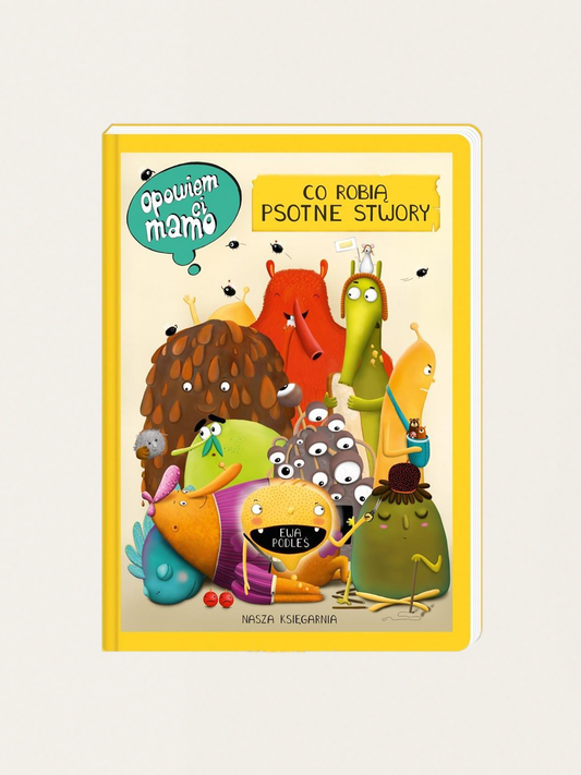 Opowiem ci, mamo, co robią psotne stwory
