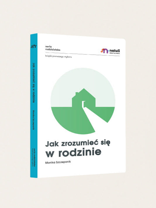 Poradnik dla rodziców. Jak zrozumieć się w rodzinie