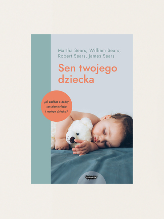 Sen twojego dziecka – od niemowlaka do przedszkolaka