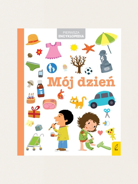 Pierwsza Encyklopedia obrazkowa. Mój dzień Wyd. 2