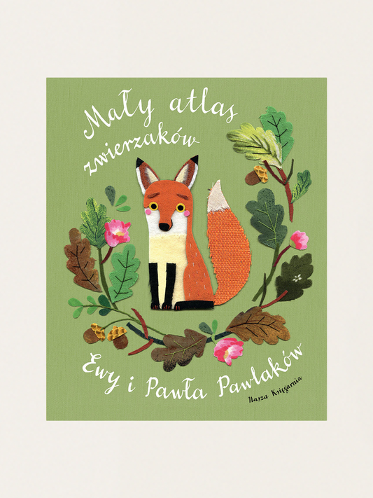 Mały atlas zwierzaków Ewy i Pawła Pawlaków