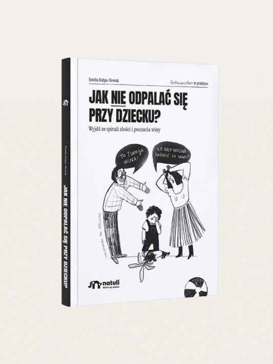 Jak nie odpalać się przy dziecku