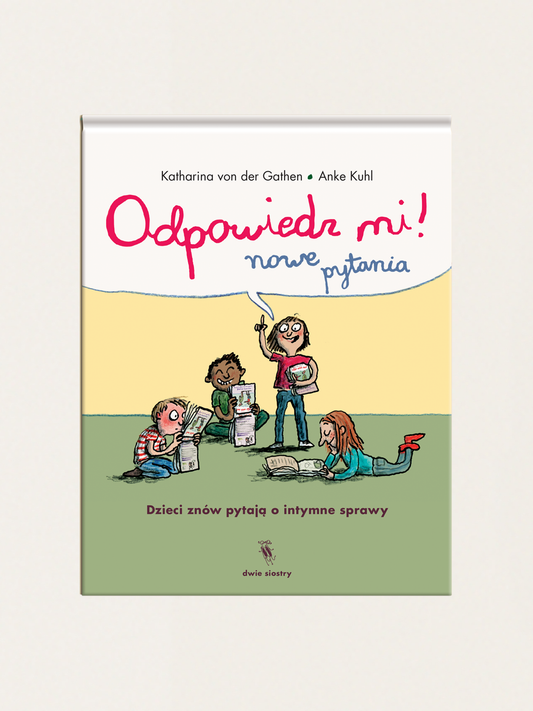 Odpowiedz mi! Nowe pytania. Dzieci znów pytają o intymne sprawy
