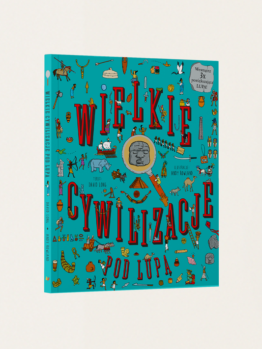 Wielkie Cywilizacje pod lupą