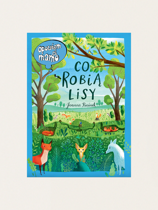 Opowiem ci, mamo, co robią lisy