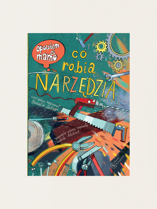 Opowiem ci, mamo, co robią narzędzia