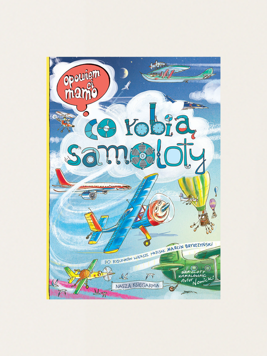 Opowiem ci, mamo, co robią samoloty