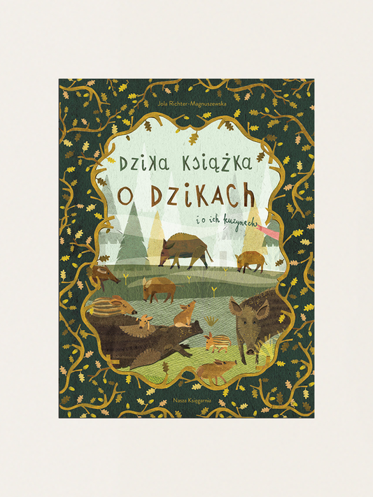 Dzika książka o dzikach i o ich kuzynach