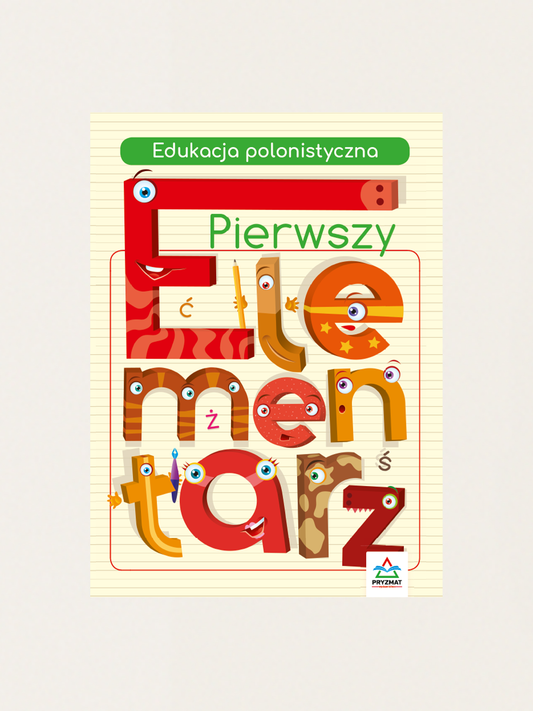 Pierwszy elementarz. Edukacja polonistyczna
