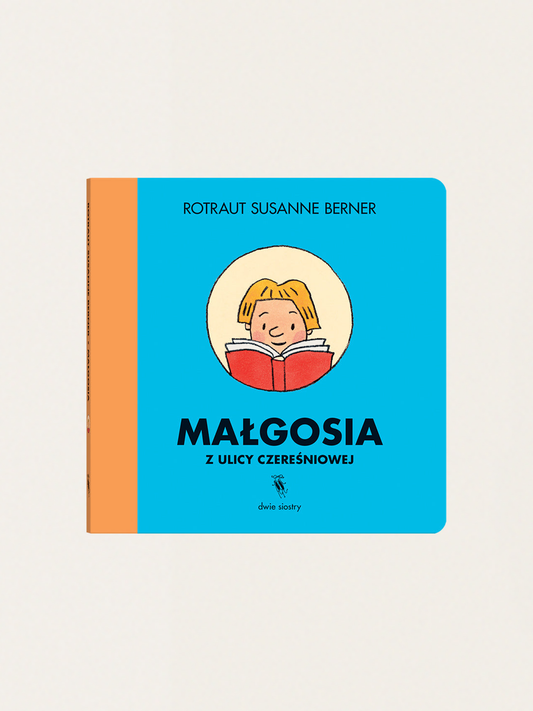 Małgosia z ulicy Czereśniowej