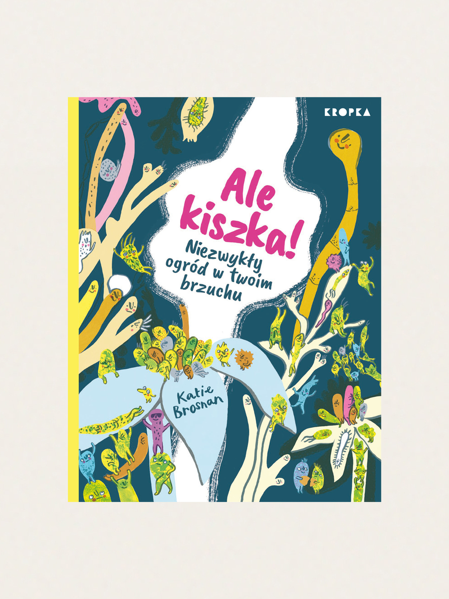 Ale kiszka! Niezwykły ogród w twoim brzuchu