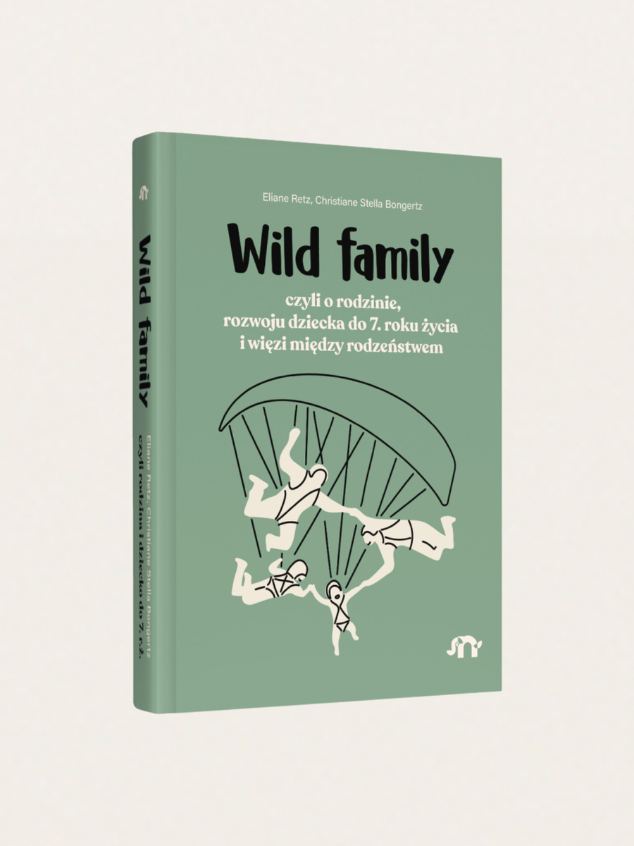 Wild family, czyli o rodzinie, rozwoju dziecka do 7. r.ż.