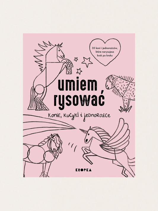 Umiem rysować konie, kucyki i jednorożce